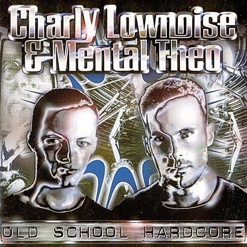 Old School Hardcore Charly Lownoise, Mental Theo