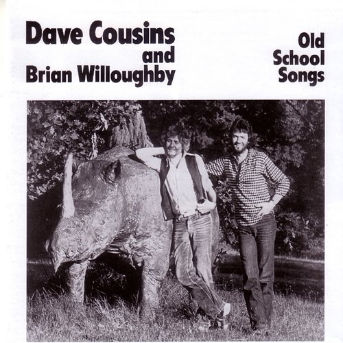 Old School Songs Dave Cousins & Brian Willoughby