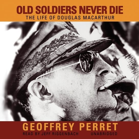 Old Soldiers Never Die Perret Geoffrey