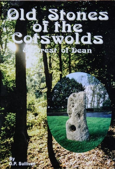 Old Stones of the Cotswolds & Forest of Dean D.P. Sullivan