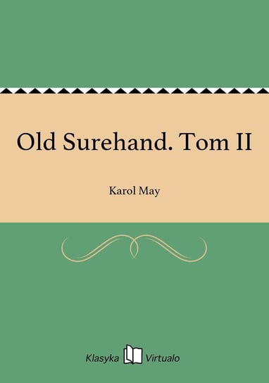 Old Surehand. Tom II May Karol