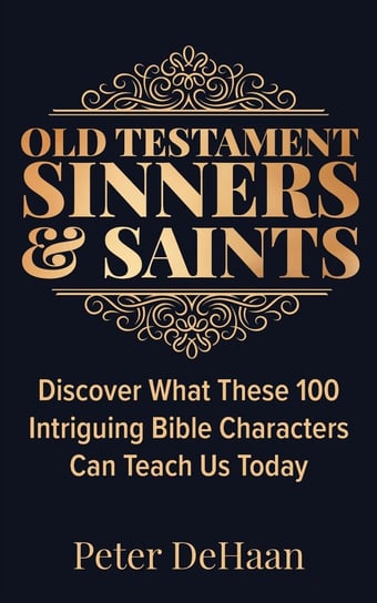 Old Testament Sinners and Saints Peter DeHaan