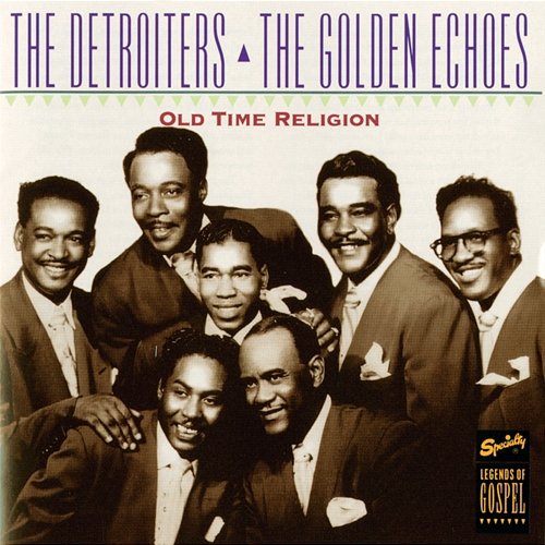Old Time Religion The Detroiters, The Golden Echoes