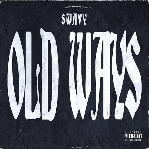 Old Ways Swavy