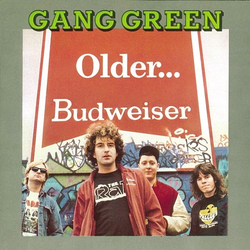 Older... Gang Green