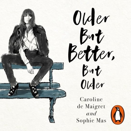 Older but Better, but Older - audiobook Mas Sophie, Maigret Caroline de