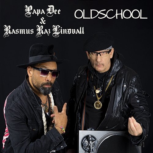 Oldschool Papa Dee & Rasmus Raz Lindvall
