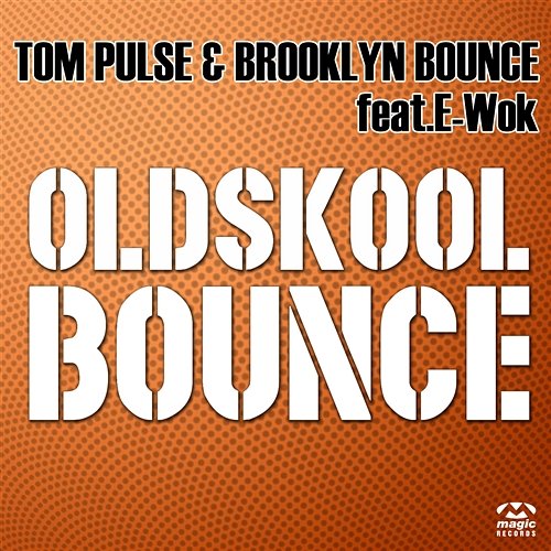 Oldskool Bounce Tom Pulse & Brooklyn Bounce feat. E-Wok