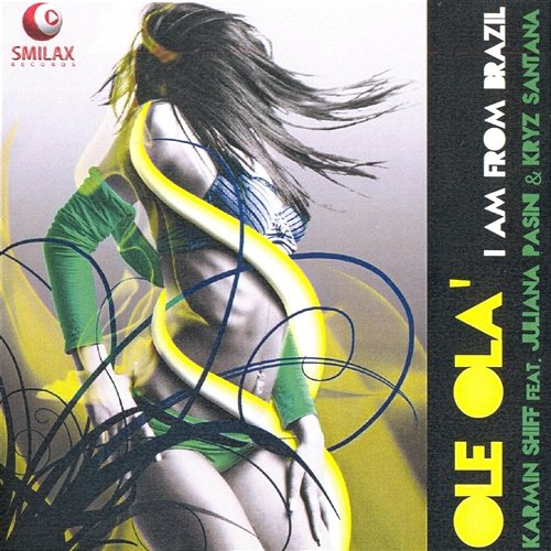Ole Ola' (I Am From Brazil) Karmin Shiff feat. Juliana Pasini & Kryz Santana