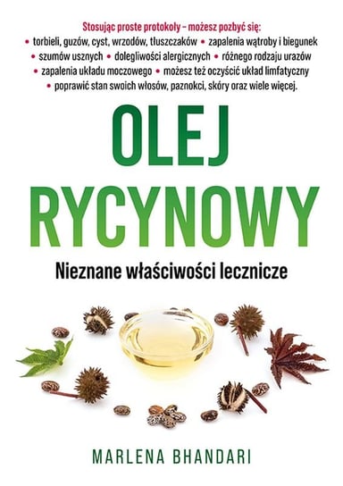 Olej rycynowy. Nieznane właściwości lecznicze Marlena Bhandari