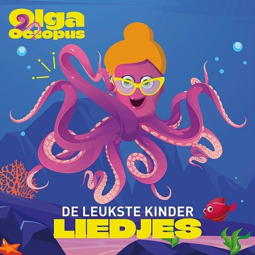 Olga Octopus De leukste kinder liedjes Olga Octopus, Vlaamse kinderliedjes, Liedjes voor kinderen