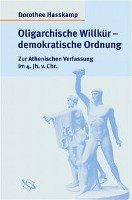 Oligarische Willkür - demokratische Ordnung Haßkamp Dorothee