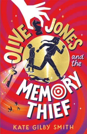 Olive Jones and the Memory Thief Kate Gilby Smith