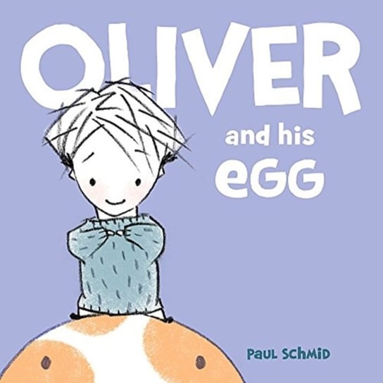 Oliver and his Egg Schmid Paul
