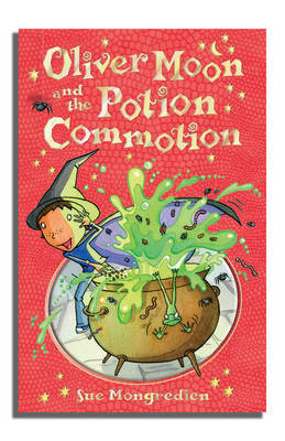 Oliver Moon and the Potion Commotion Mongredien Sue