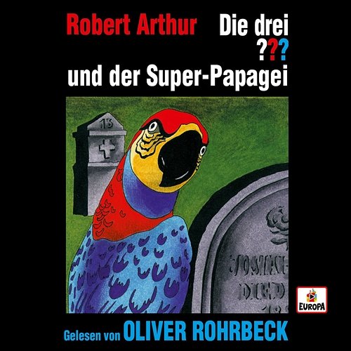 Oliver Rohrbeck liest ...und der Super-Papagei Die Drei ???, Oliver Rohrbeck