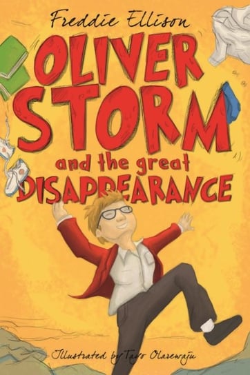 Oliver Storm and the Great Disappearance: Oliver Sorry Freddie Ellison