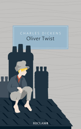 Oliver Twist oder Der Werdegang eines Jungen aus dem Armenhaus Reclam, Ditzingen