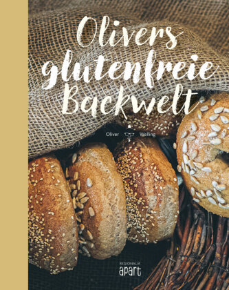 Olivers glutenfreie Backwelt Regionalia Verlag