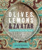 Olives, Lemons and Za'atar: The Best Middle Eastern Home Cooking Bishara Rawia, Bishara Jumana