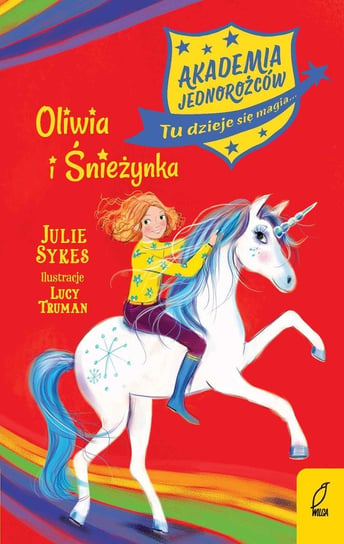 Oliwia i Śnieżynka. Akademia Jednorożców. Tom 6 - ebook epub Sykes Julie