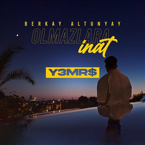 Olmazlara İnat (Y3MR$ Remix) Berkay Altunyay, Y3MR$