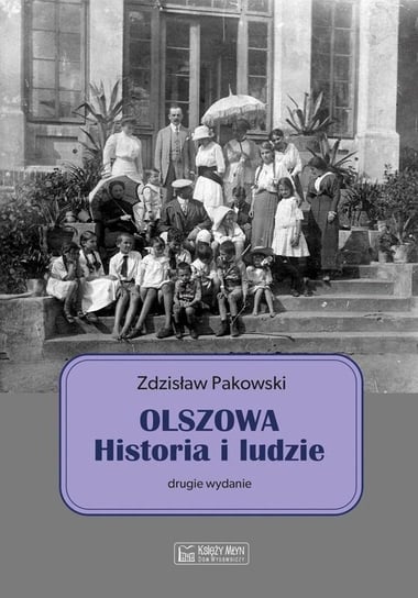 Olszowa. Historia i ludzie Dom Wydawniczy Księży Młyn