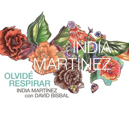 Olvide Respirar India Martinez feat. David Bisbal