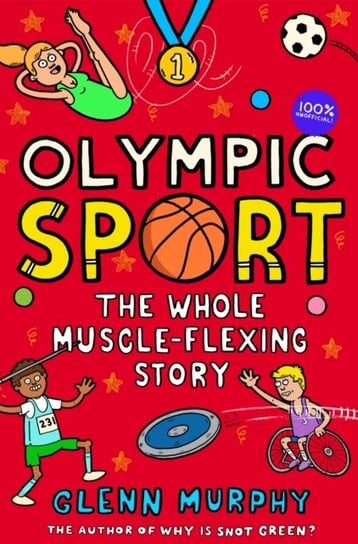Olympic Sport: The Whole Muscle-Flexing Story: 100% Unofficial Murphy Glenn