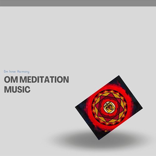 OM Meditation Music Om Inner Harmony