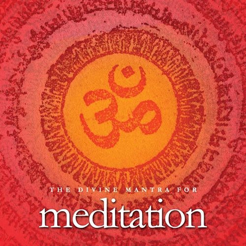 Om - The Divine Mantra For Meditation Various Artists