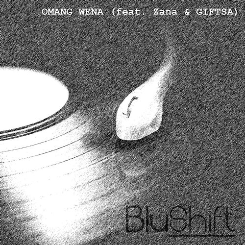 Omang Wena BluShift feat. GIFTSA, Zana