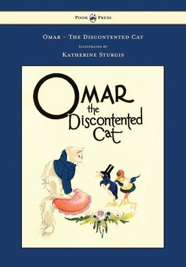 Omar - The Discontented Cat - Illustrated by Katherine Sturgis Chamberlin Ethel Clere