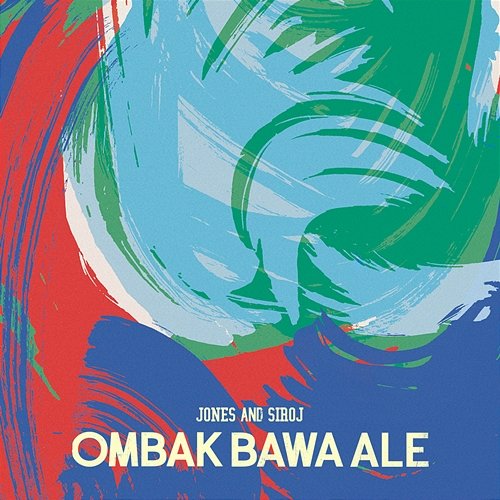 Ombak Bawa Ale JONES & SIROJ