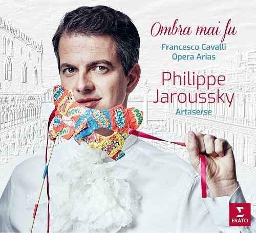 Ombra Mai Fu: Francesco Cavalli Opera Arias Jaroussky Philippe