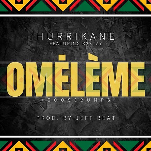Omeleme (Goosebumps) Hurrikane feat. k33tay