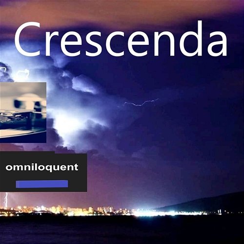 Omniloquent Crescenda