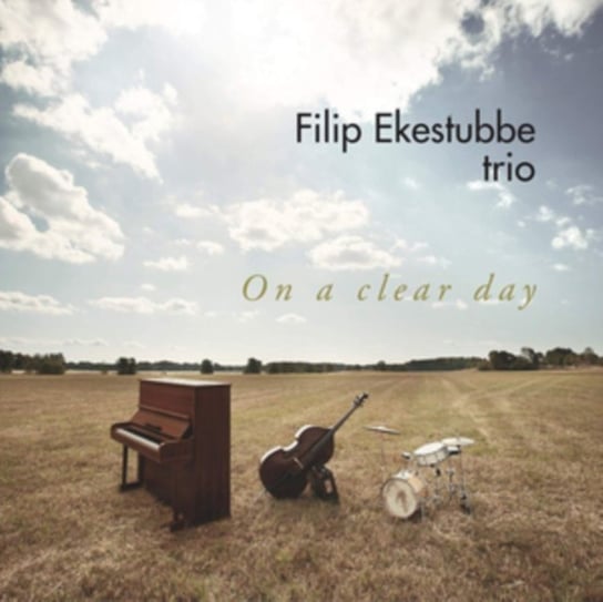 On A Clear Day Filip Ekestubbe Trio