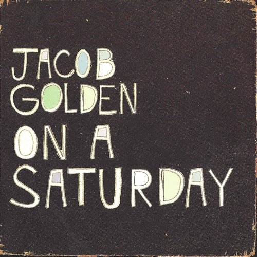 On a Saturday Jacob Golden