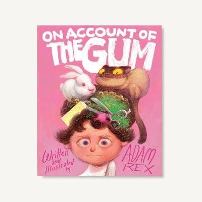 On Account of the Gum Rex Adam