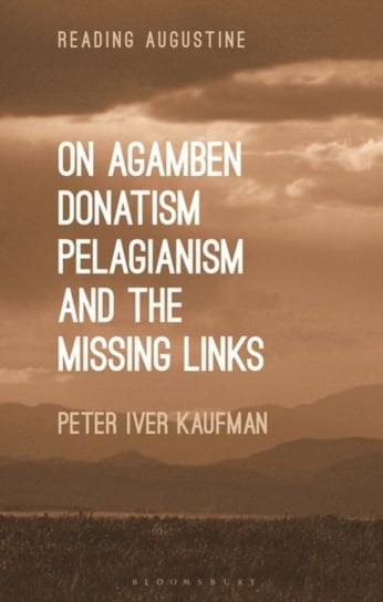On Agamben, Donatism, Pelagianism, and the Missing Links Opracowanie zbiorowe