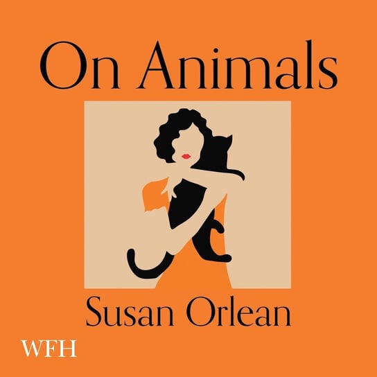 On Animals Orlean Susan