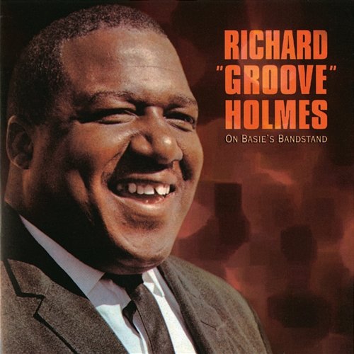 On Basie's Bandstand Richard "Groove" Holmes