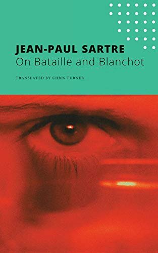 On Bataille and Blanchot Sartre Jean-Paul