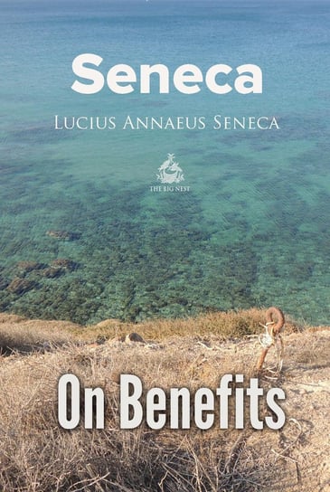 On Benefits Lucius Annaeus Seneca