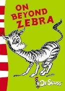 On Beyond Zebra Seuss