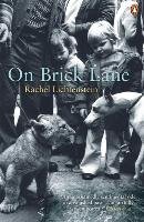 On Brick Lane Lichtenstein Rachel