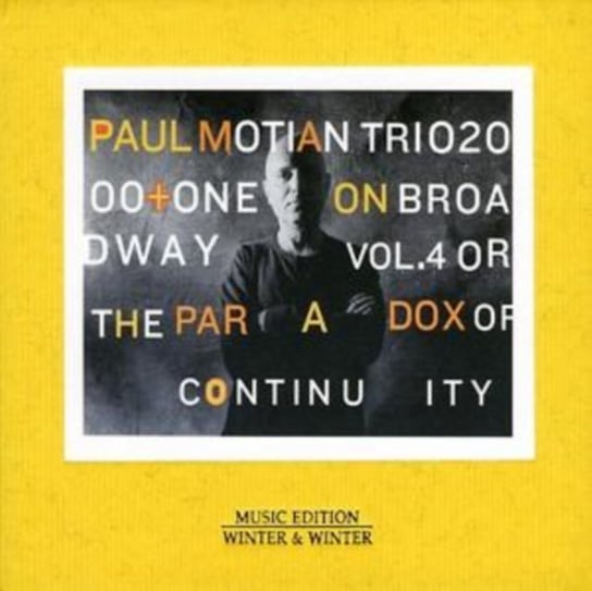 On Broadway Volume 4. Or the Paradox of Continuity Paul Motian Trio + One