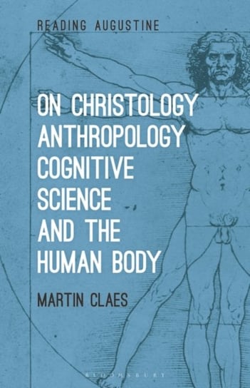 On Christology, Anthropology, Cognitive Science and the Human Body Opracowanie zbiorowe