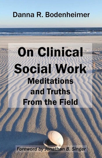 On Clinical Social Work Bodenheimer Danna R.